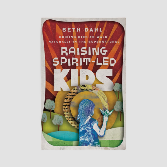Raising Spirit-Led Kids