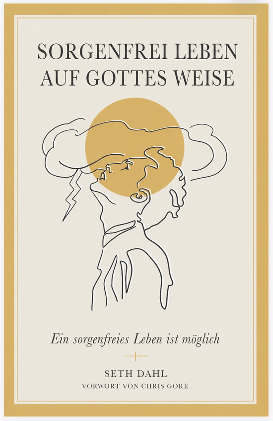 SORGENFREI LEBEN AUF GOTTES WEISE