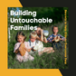 Workshop: Building Untouchable Families