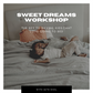 Workshop: Sweet Dreams