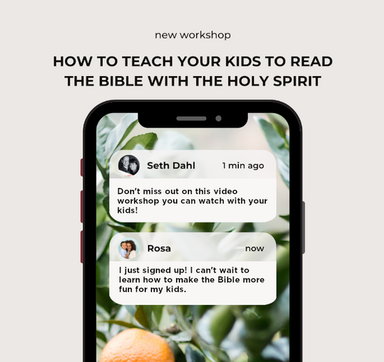 Workshop: Teach Your Kids to Read the Bible with Holy Spirit